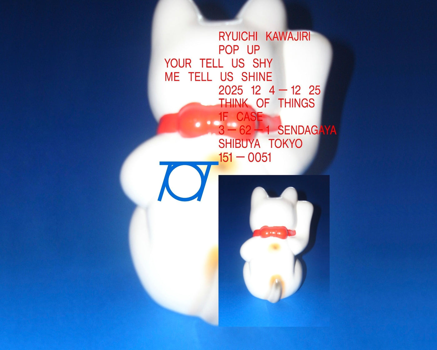 グラフィックデザイナー川尻竜一によるポップアップ「YOUR TELL US SHY, ME TELL US SHINE」を開催します！