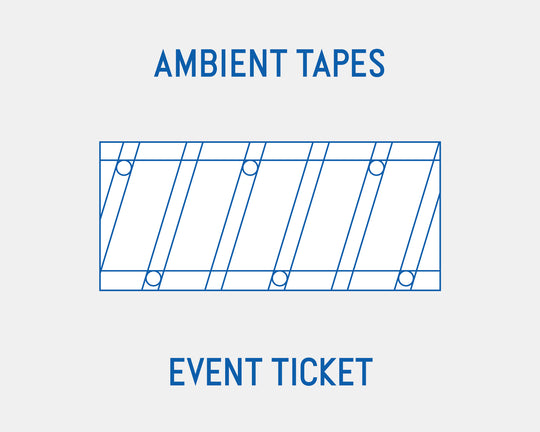 AMBIENT TAPES  TICKET ＊AMBIENT TAPES (9163165991077)